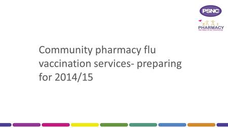 Community pharmacy flu vaccination services- preparing for 2014/15.