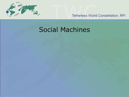Tetherless World Constellation, RPI Social Machines.