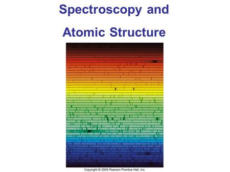 Spectroscopy and Atomic Structure.