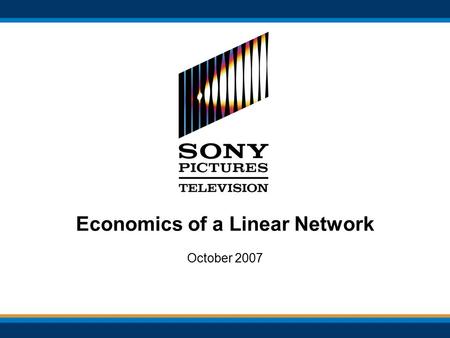 Economics of a Linear Network October 2007. 2 Executive Summary Launch Major Linear Channel Network AlternativesAssumptionsExpected Costs/IRR Launch a.