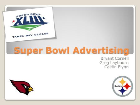 Super Bowl Advertising Bryant Cornell Greg Laybourn Caitlin Flynn.