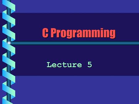 C Programming Lecture 5. Precedence and Associativity of Operators b Rules of associativity and precedence of operators determine precisely how expressions.