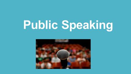 Public Speaking.