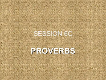SESSION 6C PROVERBS. 1. TITLE to be likecompared with A)The Hebrew word for proverb (masal – singular; mesalim – plural), from which the book is named,