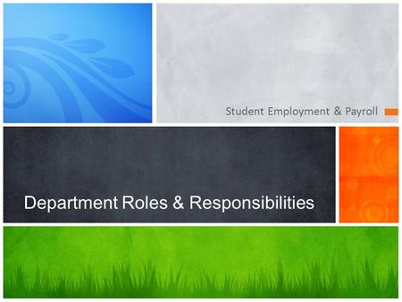 Student Employment & Payroll Department Roles & Responsibilities.
