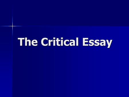 The Critical Essay.