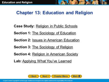 Education and Religion Original Content Copyright © Holt McDougal. Additions and changes to the original content are the responsibility of the instructor.