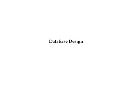 Database Design. Database Concepts for the Systems Analyst  Fields  Fields are common to both files and databases.  A field is the implementation.