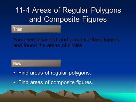 11-4 Areas of Regular Polygons and Composite Figures