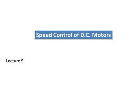 Speed Control of D.C. Motors