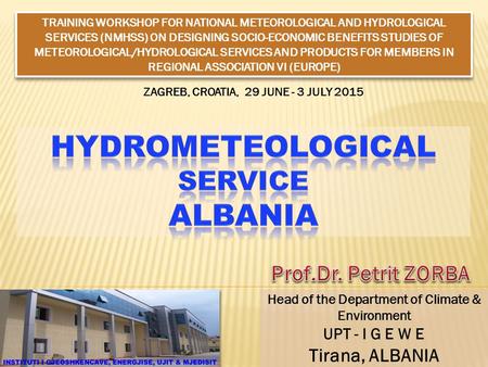 TRAINING WORKSHOP FOR NATIONAL METEOROLOGICAL AND HYDROLOGICAL SERVICES (NMHSS) ON DESIGNING SOCIO-ECONOMIC BENEFITS STUDIES OF METEOROLOGICAL/HYDROLOGICAL.