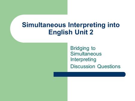 Simultaneous Interpreting into English Unit 2