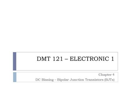 Chapter 4 DC Biasing – Bipolar Junction Transistors (BJTs)