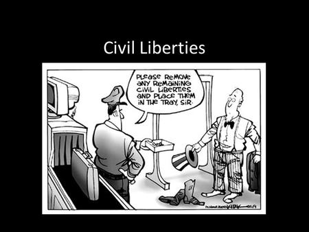 Civil Liberties. Goals of the presentation: Define civil liberty Explain how this issue is relevant today Discuss conflicts (Rights in conflicts, cultural.