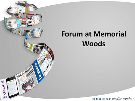 Forum at Memorial Woods. Welcome & Introductions Research Digital Marketing Strategy SEM SEO Yahoo! Facebook Ad Networks Retargeting Website Packages.