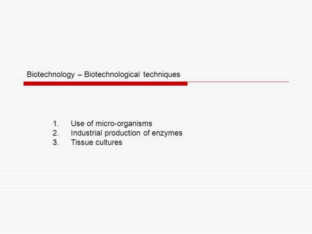 Biotechnology – Biotechnological techniques