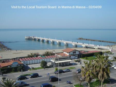 Visit to the Local Tourism Board in Marina di Massa – 02/04/09.