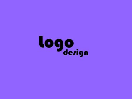 Logo design. Successful logos are: Distinctive Memorable Appropriate Simple And, the most successful ones are usually Clever.