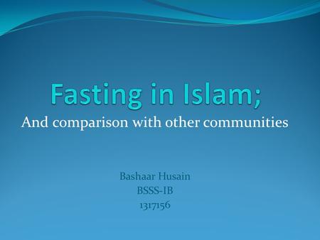 And comparison with other communities Bashaar Husain BSSS-IB 1317156.