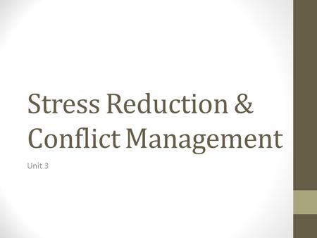 Stress Reduction & Conflict Management Unit 3. Stress-Reduction Techniques Managers must ensure employee well-being and increase productivity, while at.