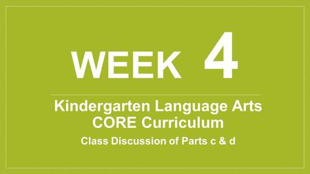 Week 4 Kindergarten Language Arts CORE Curriculum