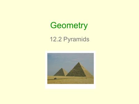 Geometry 12.2 Pyramids. New Vocab Words T S R Q P V vertexPoint V is the vertex of pyramid V-PQRST. basePentagon PQRST is the base of the pyramid. *lateral.
