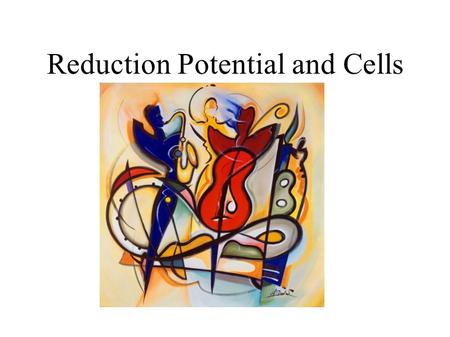 Reduction Potential and Cells