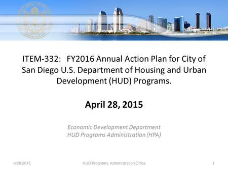 ITEM-332: FY2016 Annual Action Plan for City of San Diego U.S. Department of Housing and Urban Development (HUD) Programs. April 28, 2015 Economic Development.