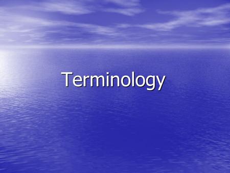 Terminology.