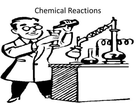 Chemical Reactions. Chemical Reactions Study Guide Chpt. 9.4 Acids and Bases Chpt. 11: Balancing, Classifying, and Predicting Chemical Reactions Chpt.