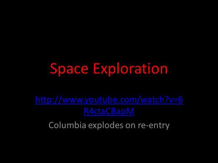 Space Exploration  R4ctaCBapM Columbia explodes on re-entry.
