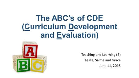 The ABC’s of CDE (Curriculum Development and Evaluation)