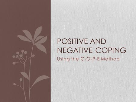 Positive and Negative Coping