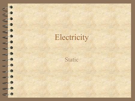 Electricity Static. Source of Electric Charge 4 The Greek Thales noted that when rubbed by a cloth, amber (small a) would attract small particles. 4 The.