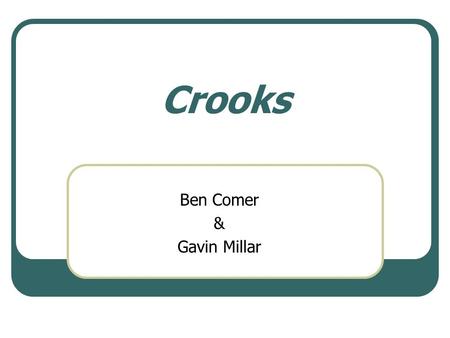 Crooks Ben Comer & Gavin Millar. Appearance Crooks is the only black man on the ranch. He has a crooked back due to being kicked by a horse. He is a quiet.