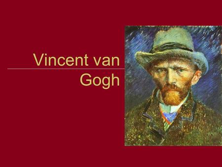 Vincent van Gogh. Vincent Willem van Gogh was a Dutch post- Impressionist painter whose work, notable for its rough beauty, emotional honesty, and bold.