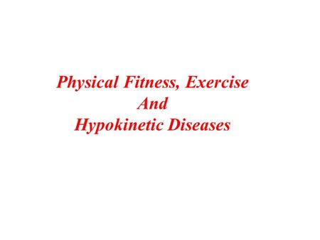Physical Fitness, Exercise