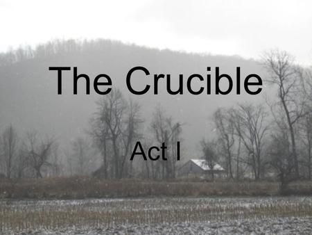 The Crucible Act I.