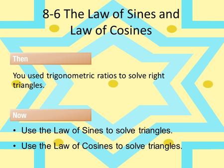 8-6 The Law of Sines and Law of Cosines