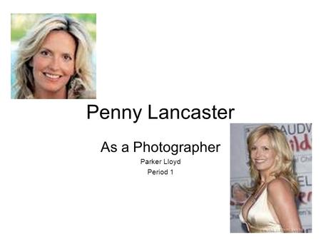 Penny Lancaster As a Photographer Parker Lloyd Period 1.
