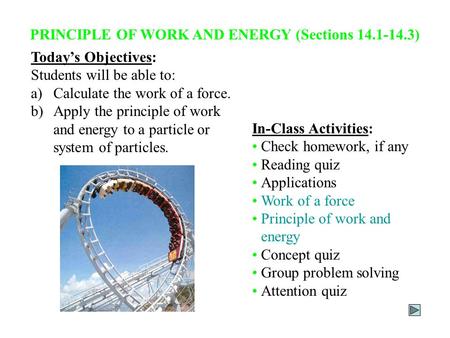 PRINCIPLE OF WORK AND ENERGY (Sections )