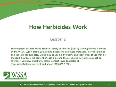 Herbicide Resistance Management ▪ Lesson 2: How do herbicides work? WSSA Herbicide Resistance Management Lesson 2 © 2011 WSSA All Rights Reserved How Herbicides.