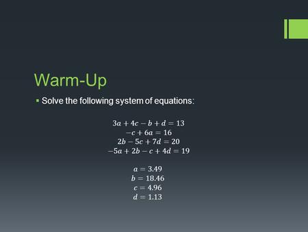 Warm-Up. Reduced Row Echelon Form (RREF) Learning Targets  Possible solutions for a system  The differences between RREF and Inverse Multiplication.