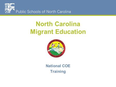 North Carolina Migrant Education National COE Training.