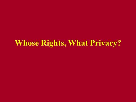 Whose Rights, What Privacy?. Contraception and Abortion in the 19th century Not regulated by states until 1830s Prior to that abortions performed prior.