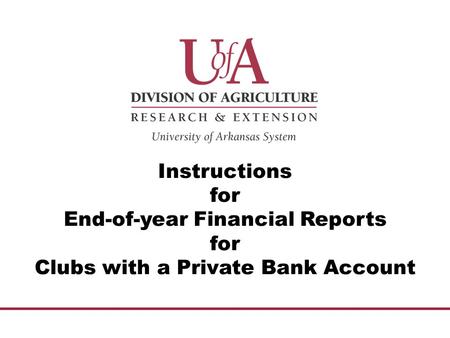 Instructions for End-of-year Financial Reports for Clubs with a Private Bank Account.