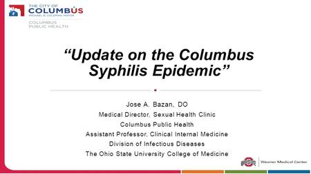 “Update on the Columbus Syphilis Epidemic”