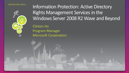 Clinton Ho Program Manager Microsoft Corporation SESSION CODE: SIA311.
