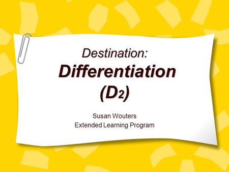 Destination: Differentiation (D2)