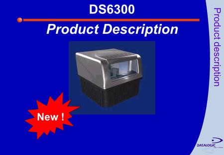 Product Description DS6300 New ! Product description.